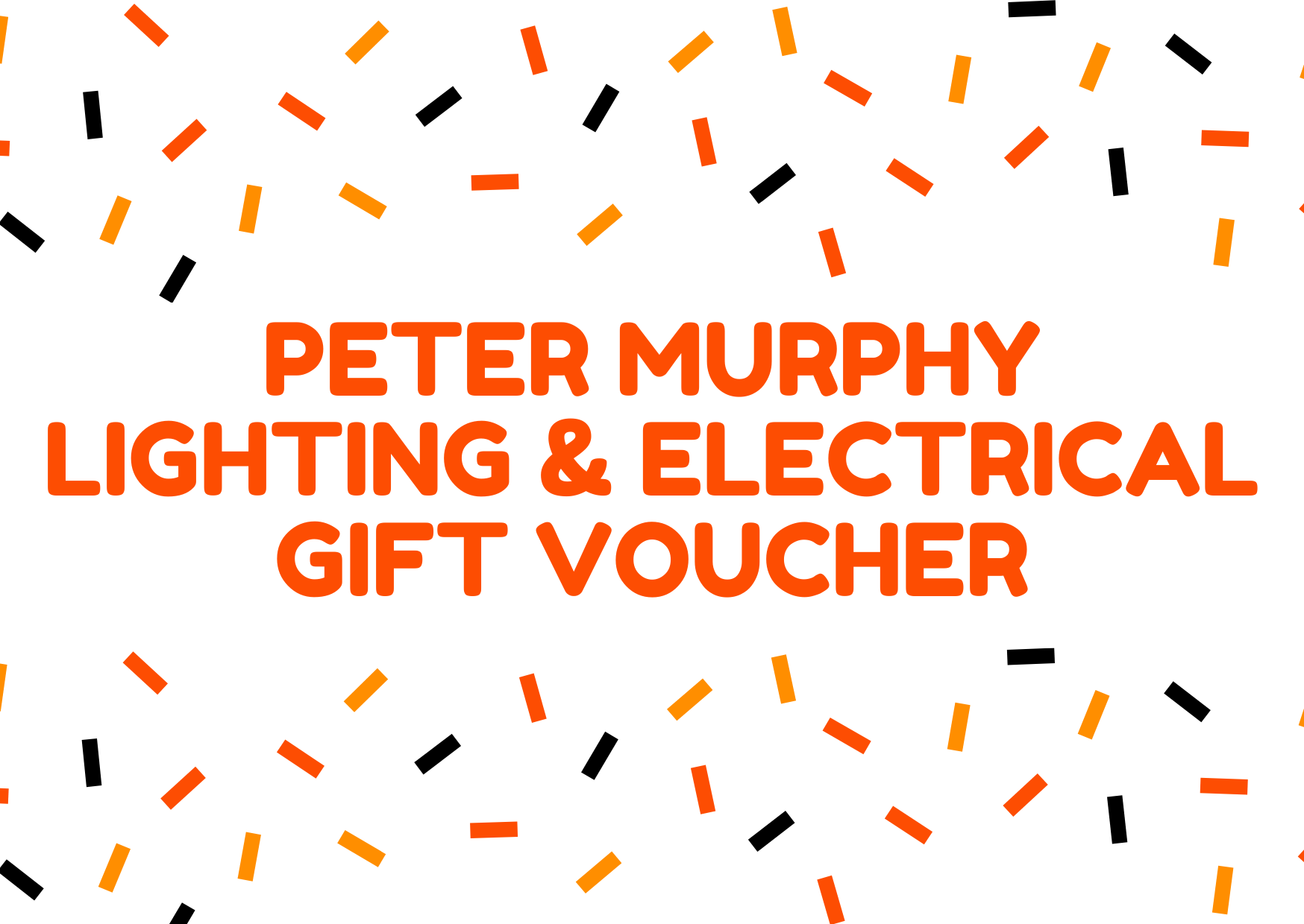 Peter Murphy Lighting & Electrical Gift Card €25